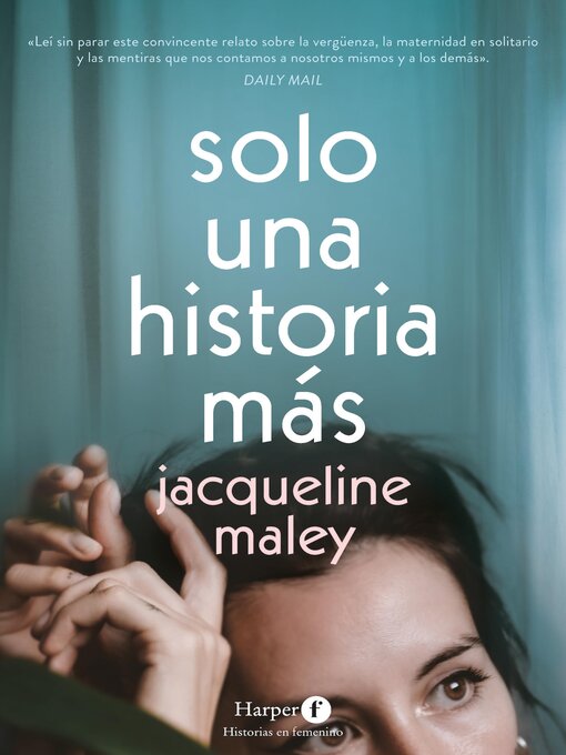 Title details for Solo una historia más by Jacqueline Maley - Available